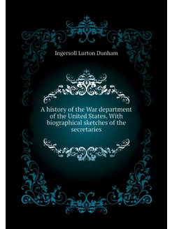 A history of the War department of the United States