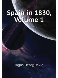 Spain in 1830, Volume 1