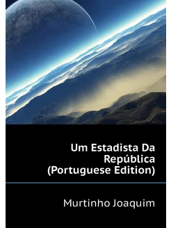 Um Estadista Da República (Portuguese Edition)