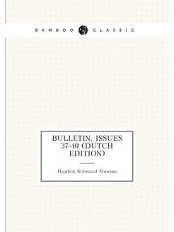 Bulletin, Issues 37-40 (Dutch Edition)