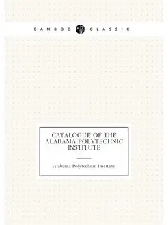 Catalogue of the Alabama Polytechnic