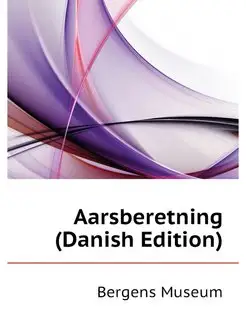 Aarsberetning (Danish Edition)