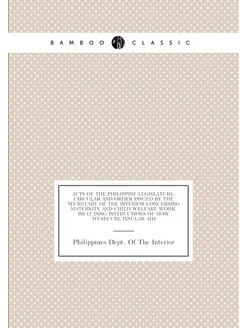 Acts of the Philippine Legislature. Circular and ord