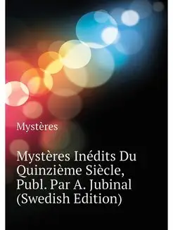 Mysteres Inedits Du Quinzieme Siecle