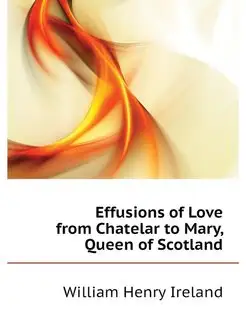 Effusions of Love from Chatelar to Ma