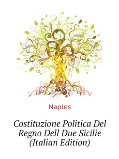 Costituzione Politica Del Regno Dell Due Sicilie (It