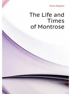 The Life and Times of Montrose