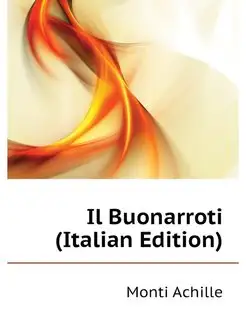 Il Buonarroti (Italian Edition)