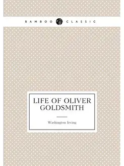 Life of Oliver Goldsmith