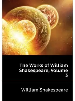 The Works of William Shakespeare, Vol