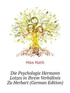 Die Psychologie Hermann Lotzes in Ihrem Verhältnis Z