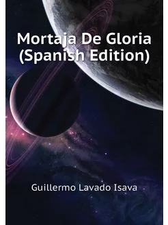 Mortaja De Gloria (Spanish Edition)