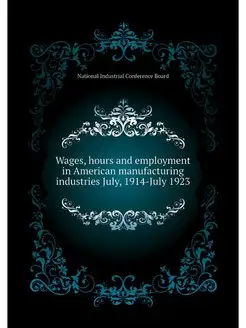 Wages, hours and employment in Americ