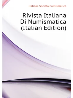 Rivista Italiana Di Numismatica (Italian Edition)