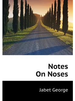 Notes On Noses