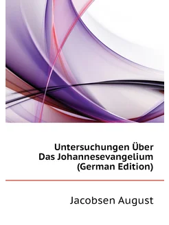 Untersuchungen Über Das Johannesevangelium (German E