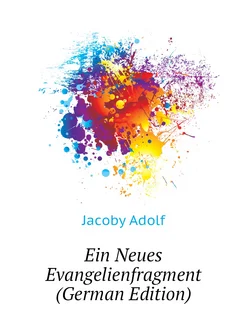 Ein Neues Evangelienfragment (German Edition)