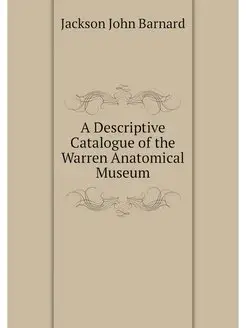 A Descriptive Catalogue of the Warren