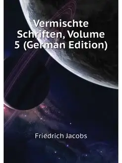 Vermischte Schriften, Volume 5 (Germa