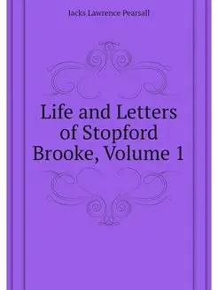 Life and Letters of Stopford Brooke