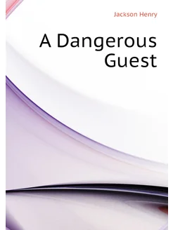 A Dangerous Guest