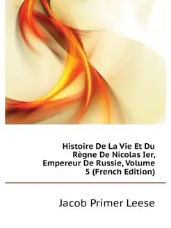 Histoire De La Vie Et Du Regne De Nic