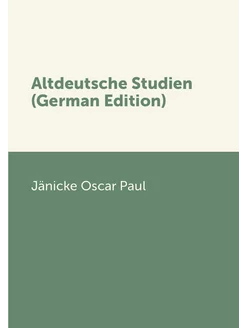 Altdeutsche Studien (German Edition)