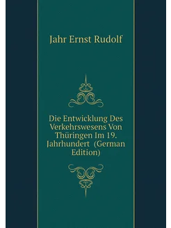 Die Entwicklung Des Verkehrswesens Von Thüringen Im