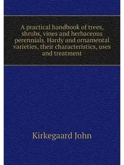 A practical handbook of trees, shrubs