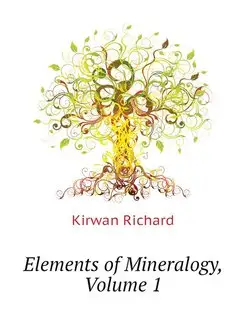 Elements of Mineralogy, Volume 1