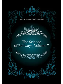 The Science of Railways, Volume 7