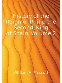 History of the Reign of Philip the Se