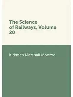 The Science of Railways, Volume 20