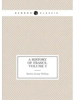 A History of France, Volume 3