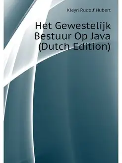 Het Gewestelijk Bestuur Op Java (Dut