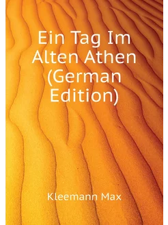 Ein Tag Im Alten Athen (German Edition)