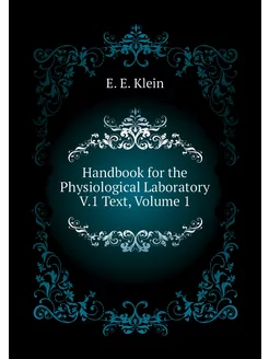 Handbook for the Physiological Laboratory V.1 Text