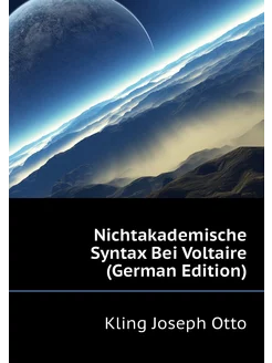 Nichtakademische Syntax Bei Voltaire (German Edition)