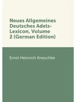 Neues Allgemeines Deutsches Adels-Lex