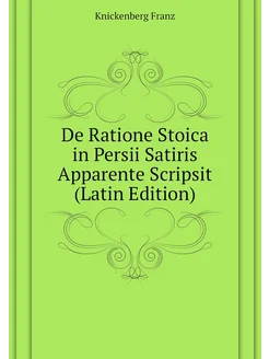 De Ratione Stoica in Persii Satiris Apparente Scrips