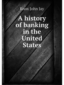 A history of banking in the United St