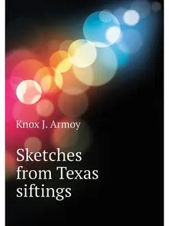 Sketches from Texas siftings