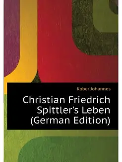 Christian Friedrich Spittler's Leben