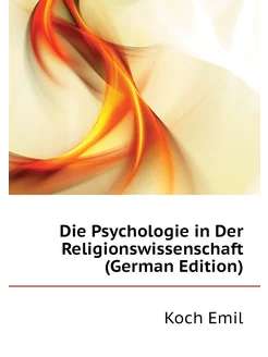 Die Psychologie in Der Religionswissenschaft (German