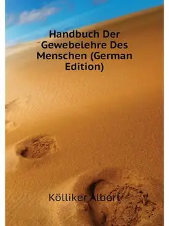 Handbuch Der Gewebelehre Des Menschen