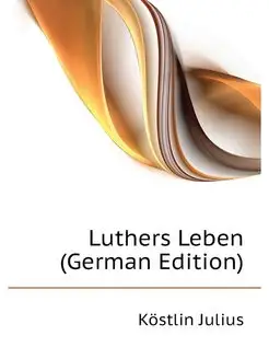 Luthers Leben (German Edition)