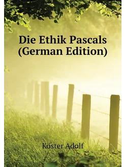 Die Ethik Pascals (German Edition)