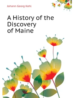 A History of the Discovery of Maine