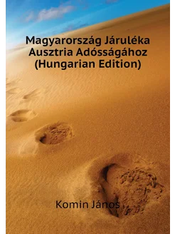 Magyarország Járuléka Ausztria Adósságához (Hungaria