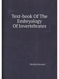 Text-book Of The Embryology Of Invertebrates